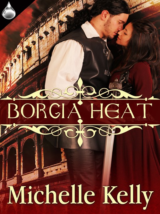 Title details for Borgia Heat by Michelle Kelly - Available